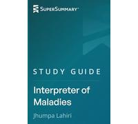 Study Guide: Interpreter of Maladies by Jhumpa Lahiri (SuperSummary)