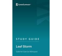 Study Guide: Leaf Storm by Gabriel García Márquez (SuperSummary)