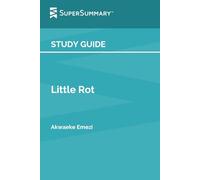 Study Guide: Little Rot by Akwaeke Emezi (SuperSummary)