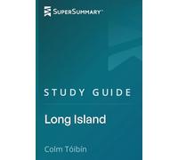 Study Guide: Long Island by Colm Tóibín (SuperSummary)