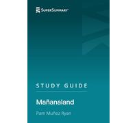 Study Guide: Mañanaland by Pam Muñoz Ryan (SuperSummary)