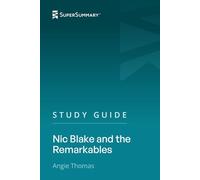 Study Guide: Nic Blake and the Remarkables by Angie Thomas (SuperSummary)