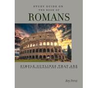 Study guide on the book of Romans: Simple outlines that are easy to understand and easy to teach.
