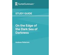 Study Guide: On the Edge of the Dark Sea of Darkness by Andrew Peterson (SuperSummary)
