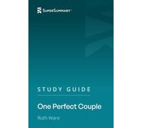 Study Guide: One Perfect Couple by Ruth Ware (SuperSummary)