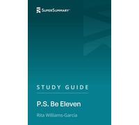 Study Guide: P.S. Be Eleven by Rita Williams-Garcia (SuperSummary)