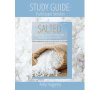 Study Guide: Participant Version: Salted: Rejecting False Doctrines and Restoring Our Witness (Book Study for Salted: Rejecting False Doctrines and Restoring Out Witness)