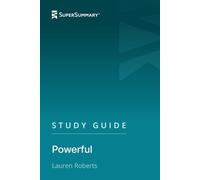 Study Guide: Powerful by Lauren Roberts (SuperSummary)
