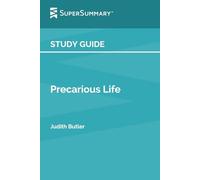 Study Guide: Precarious Life by Judith Butler (SuperSummary)