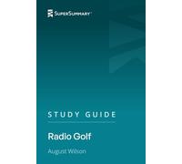 Study Guide: Radio Golf by August Wilson (SuperSummary)
