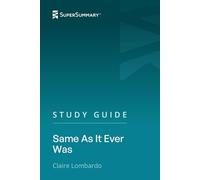 Study Guide: Same As It Ever Was by Claire Lombardo (SuperSummary)