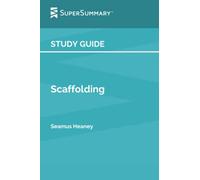 Study Guide: Scaffolding by Seamus Heaney (SuperSummary)
