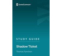 Study Guide: Shadow Ticket by Thomas Pynchon (SuperSummary)
