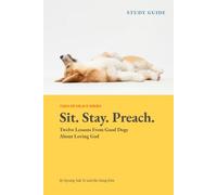 Study Guide - Sit. Stay. Preach.: Twelve Lessons From Dogs About Loving God (Study Guide for Tails of Grace)