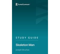 Study Guide: Skeleton Man by Joseph Bruchac (SuperSummary)