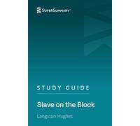 Study Guide: Slave on the Block by Langston Hughes (SuperSummary)