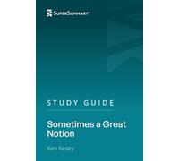 Study Guide: Sometimes a Great Notion by Ken Kesey (SuperSummary)