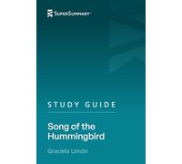 Study Guide: Song of the Hummingbird by Graciela Limón (SuperSummary)
