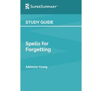 Study Guide: Spells for Forgetting by Adrienne Young (SuperSummary)