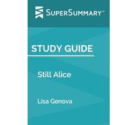 Study Guide: Still Alice by Lisa Genova (SuperSummary)