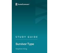 Study Guide: Survivor Type by Stephen King (SuperSummary)