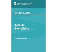 Study Guide: Tell Me Everything by Elizabeth Strout (SuperSummary)