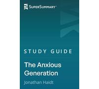 Study Guide: The Anxious Generation by Jonathan Haidt (SuperSummary)