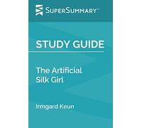 Study Guide: The Artificial Silk Girl by Irmgard Keun (SuperSummary)