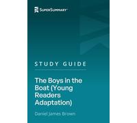 Study Guide: The Boys in the Boat (Young Readers Adaptation) by Daniel James Brown (SuperSummary)
