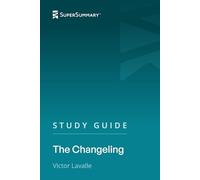 Study Guide: The Changeling by Victor LaValle (SuperSummary)
