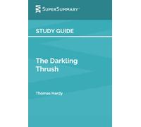 Study Guide: The Darkling Thrush by Thomas Hardy (SuperSummary)