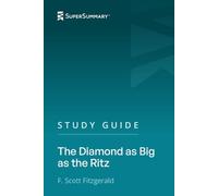 Study Guide: The Diamond as Big as the Ritz by F. Scott Fitzgerald (SuperSummary)