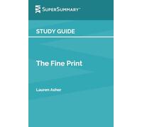 Study Guide: The Fine Print by Lauren Asher (SuperSummary)