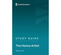 Study Guide: The Henna Artist by Alka Joshi (SuperSummary)