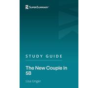 Study Guide: The New Couple in 5B by Lisa Unger (SuperSummary)