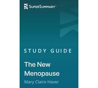 Study Guide: The New Menopause by Mary Claire Haver (SuperSummary)