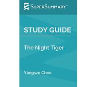 Study Guide: The Night Tiger by Yangsze Choo (SuperSummary)