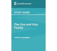 Study Guide: The One and Only Family by Katherine Applegate (SuperSummary)