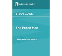 Study Guide: The Pecan Man by Cassie Dandridge Selleck (SuperSummary)