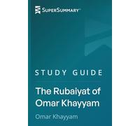 Study Guide: The Rubaiyat of Omar Khayyam by Omar Khayyam (SuperSummary)
