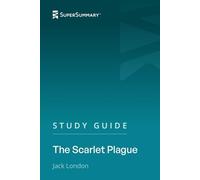 Study Guide: The Scarlet Plague by Jack London (SuperSummary)