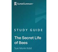 Study Guide: The Secret Life of Bees by Sue Monk Kidd (SuperSummary)