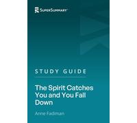 Study Guide: The Spirit Catches You and You Fall Down by Anne Fadiman (SuperSummary)