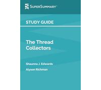 Study Guide: The Thread Collectors by Shaunna J. Edwards, Alyson Richman (SuperSummary)