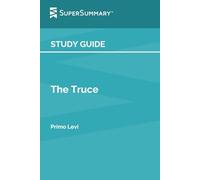 Study Guide: The Truce by Primo Levi (SuperSummary)
