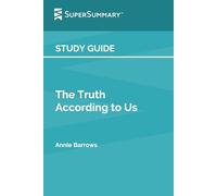 Study Guide: The Truth According to Us by Annie Barrows (SuperSummary)