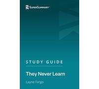 Study Guide: They Never Learn by Layne Fargo (SuperSummary)