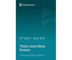 Study Guide: Thick: And Other Essays by Tressie McMillan Cottom (SuperSummary)