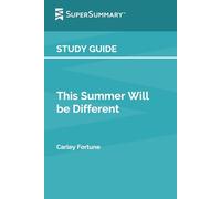 Study Guide: This Summer Will be Different by Carley Fortune (SuperSummary)