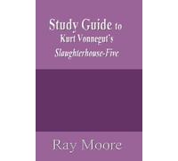Study Guide to Kurt Vonnegut’s Slaughterhouse-Five or The Children’s Crusade. A Duty-Dance with Death: Updated, revised and expanded